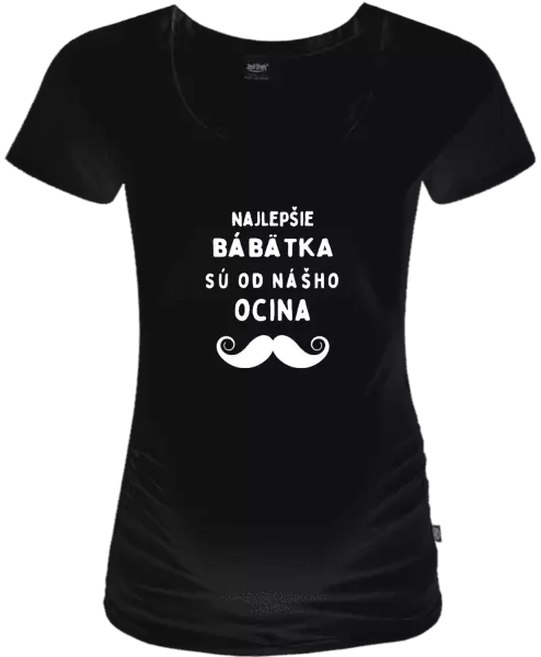 Tehotenské tričko Najlepšie bábätka sú od nášho ocina