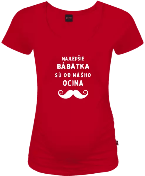 Tehotenské tričko Najlepšie bábätka sú od nášho ocina