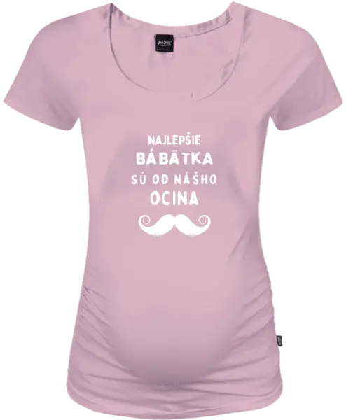 Tehotenské tričko Najlepšie bábätka sú od nášho ocina