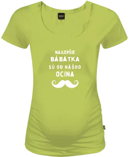Tehotenské tričko Najlepšie bábätka sú od nášho ocina