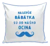 Vankúš Najlepšie bábätka sú od nášho ocina