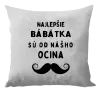 Vankúš Najlepšie bábätka sú od nášho ocina