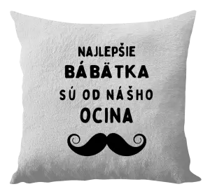 Vankúš Najlepšie bábätka sú od nášho ocina