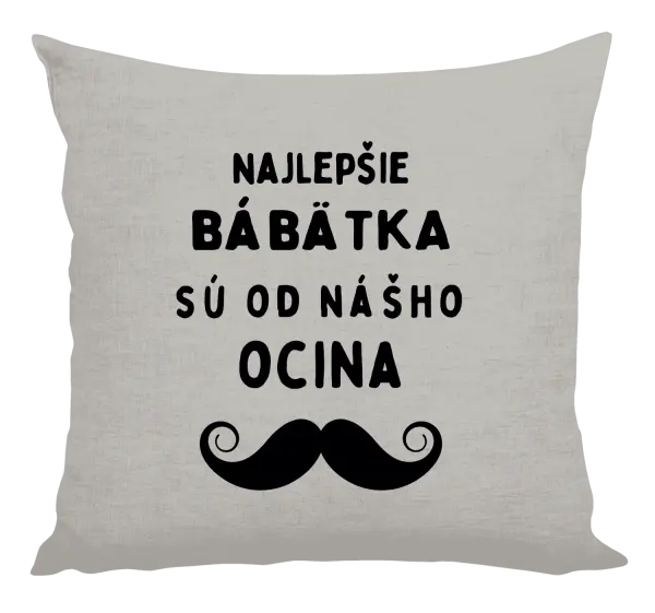 Vankúš Najlepšie bábätka sú od nášho ocina