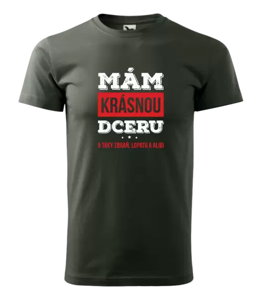 Pánské tričko Mám krásnou dceru, a taky zbraň, lopatu a alibi