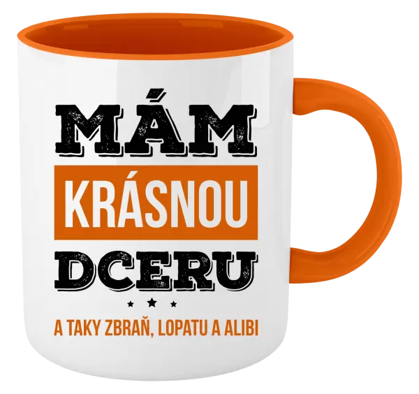 Hrnek Mám krásnou dceru, a taky zbraň, lopatu a alibi
