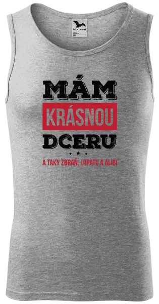 Pánské tílko Mám krásnou dceru, a taky zbraň, lopatu a alibi
