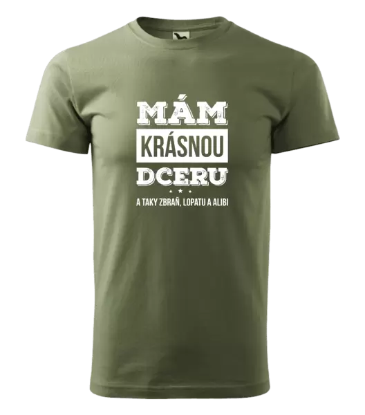 Pánské tričko Mám krásnou dceru, a taky zbraň, lopatu a alibi