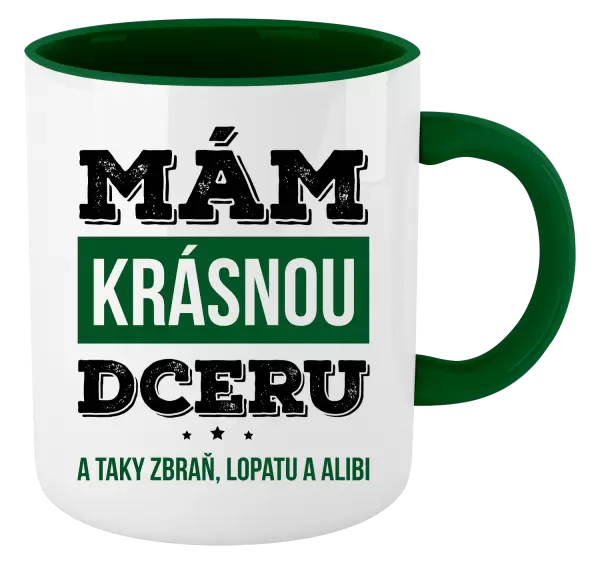 Hrnek Mám krásnou dceru, a taky zbraň, lopatu a alibi