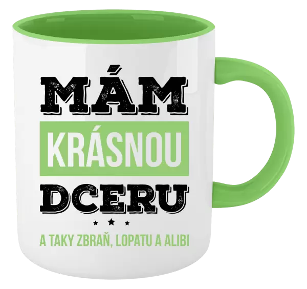 Hrnek Mám krásnou dceru, a taky zbraň, lopatu a alibi