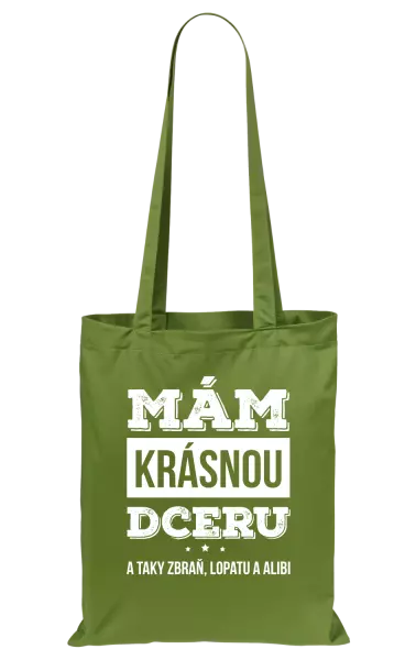 Látková taška Mám krásnou dceru, a taky zbraň, lopatu a alibi