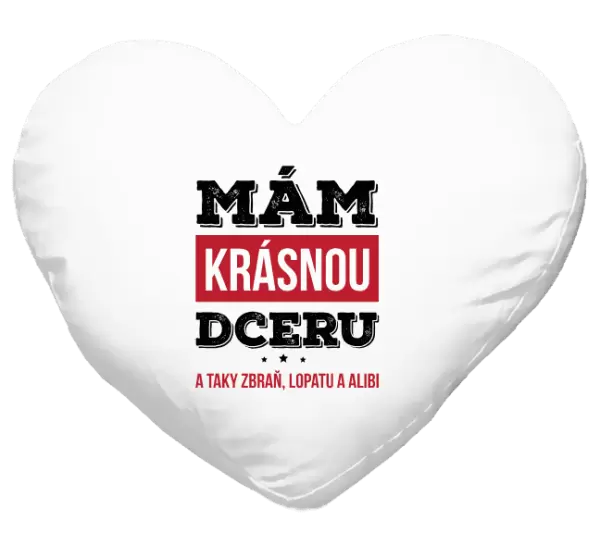 Polštář Mám krásnou dceru, a taky zbraň, lopatu a alibi