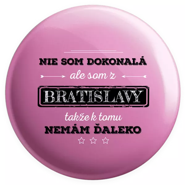 Placka Nie som dokonalá, ale som z... 