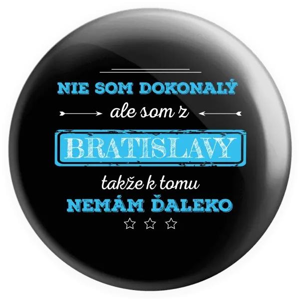 Placka Nie som dokonalý, ale som z ...