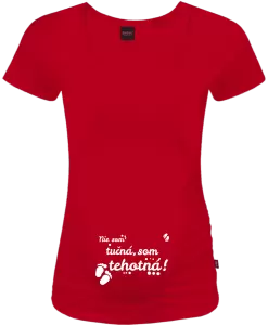 Tehotenské tričko Nie som taká tučná, som tehotná!