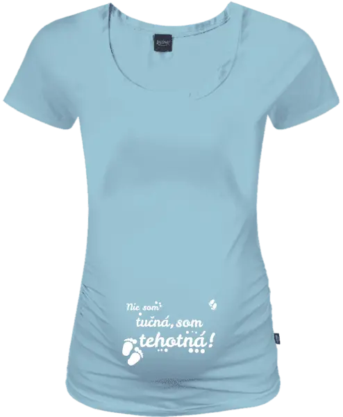 Tehotenské tričko Nie som taká tučná, som tehotná!