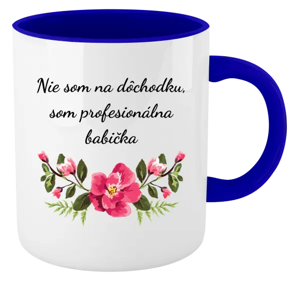 Hrnček  Nie som na dôchodku, som profesionálna babička