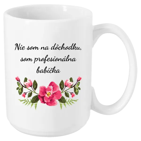 Hrnček Nie som na dôchodku, som profesionálna babička