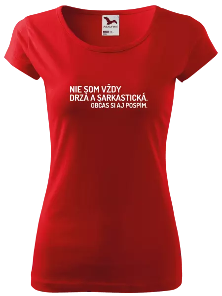 Dámske tričko Nie som vždy sarkastická. Občas si aj pospím.