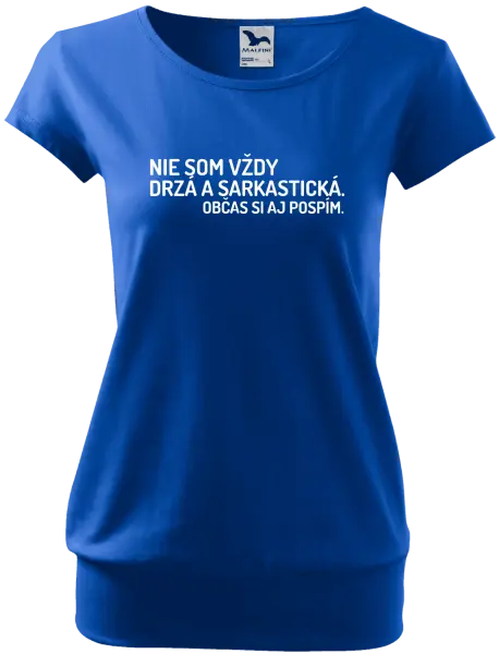 Dámske tričko Nie som vždy sarkastická. Občas si aj pospím.