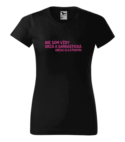 Dámske tričko Nie som vždy sarkastická. Občas si aj pospím.
