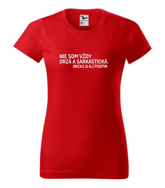 Dámske tričko Nie som vždy sarkastická. Občas si aj pospím.