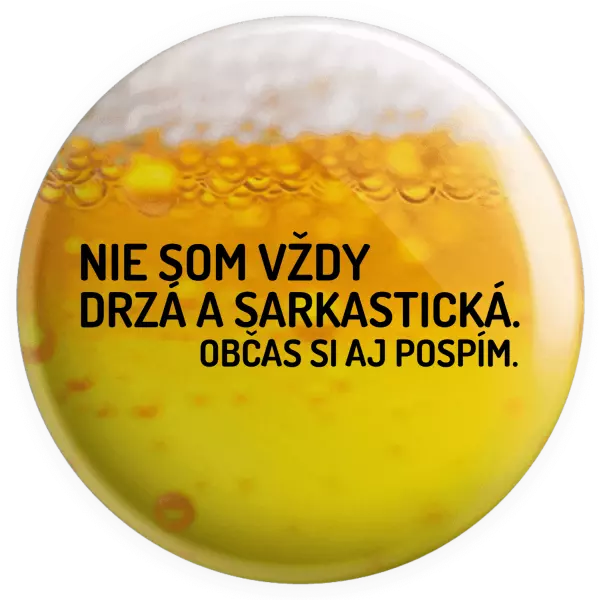 Placka Nie som vždy sarkastická. Občas si aj pospím.