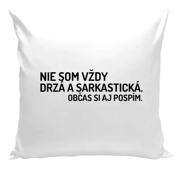 Vankúš Nie som vždy sarkastická. Občas si aj pospím.