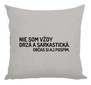 Vankúš Nie som vždy sarkastická. Občas si aj pospím.