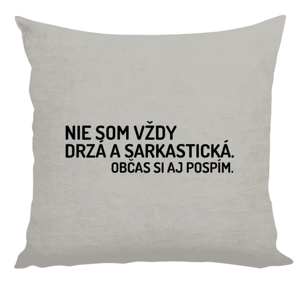 Vankúš Nie som vždy sarkastická. Občas si aj pospím.