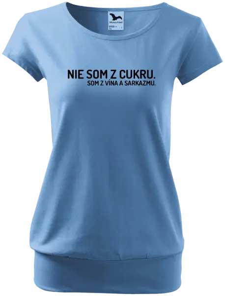 Dámske tričko Nie som z cukru. Som z vína a sarkazmu.