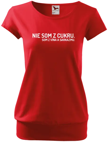 Dámske tričko Nie som z cukru. Som z vína a sarkazmu.