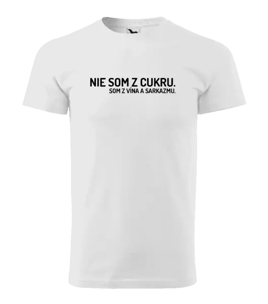 Pánske tričko Nie som z cukru. Som z vína a sarkazmu.