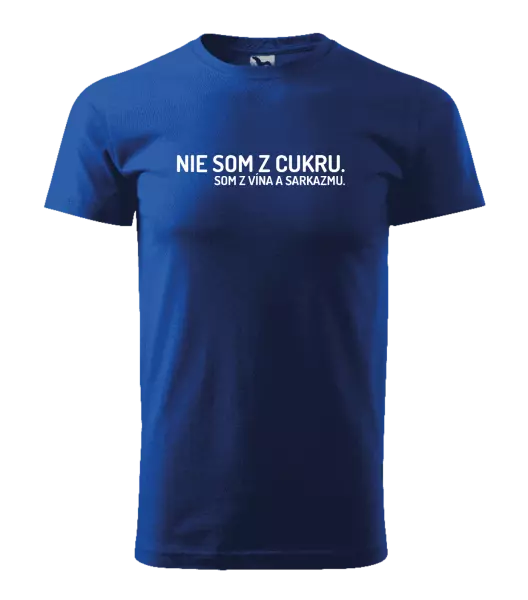 Pánske tričko Nie som z cukru. Som z vína a sarkazmu.