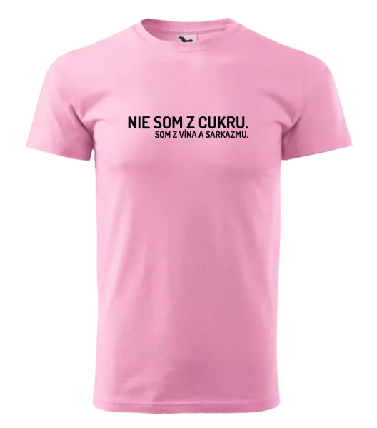 Pánske tričko Nie som z cukru. Som z vína a sarkazmu.
