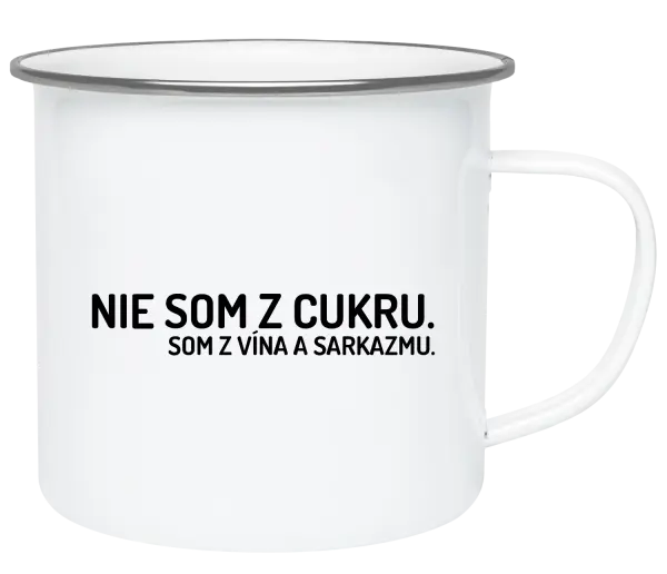 Plecháčik Nie som z cukru. Som z vína a sarkazmu.