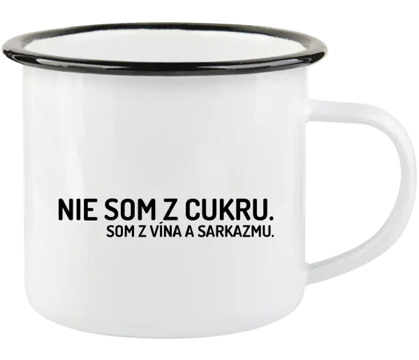 Plecháčik Nie som z cukru. Som z vína a sarkazmu.