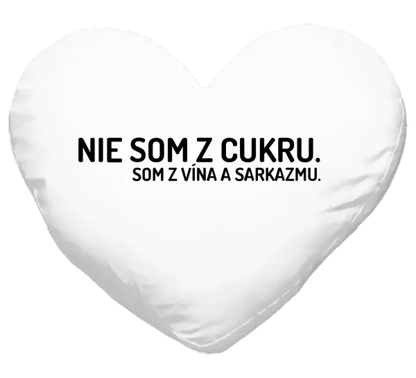 Vankúš Nie som z cukru. Som z vína a sarkazmu.