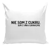 Vankúš Nie som z cukru. Som z vína a sarkazmu.