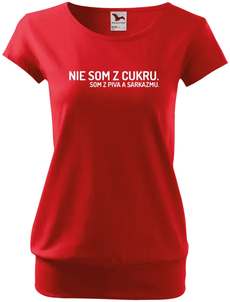 Dámske tričko Nie som z cukru. Som z piva a sarkazmu.