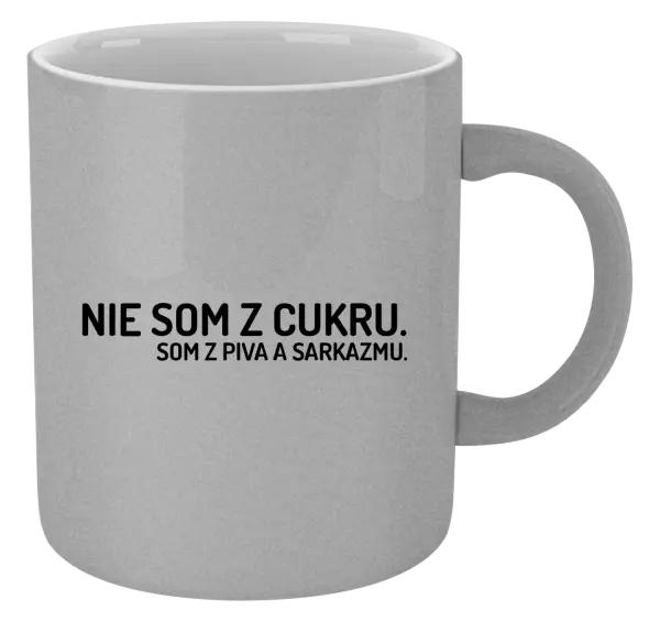 Hrnček metalický Nie som z cukru. Som z piva a sarkazmu.