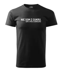 Pánske tričko Nie som z cukru. Som z piva a sarkazmu.