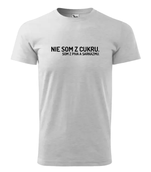 Pánske tričko Nie som z cukru. Som z piva a sarkazmu.