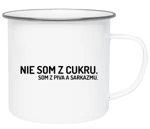 Plecháčik Nie som z cukru. Som z piva a sarkazmu.