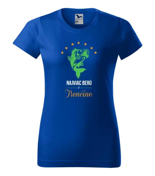 Dámske tričko Najviac berú v...