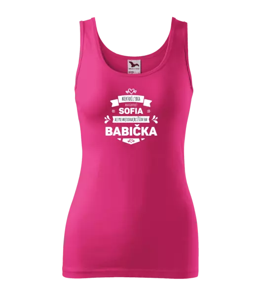 Dámske tielko Niektorí ľudia ma oslovujú menom, ale pre najbližších som babička