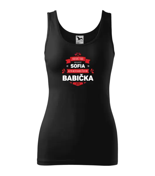 Dámske tielko Niektorí ľudia ma oslovujú menom, ale pre najbližších som babička