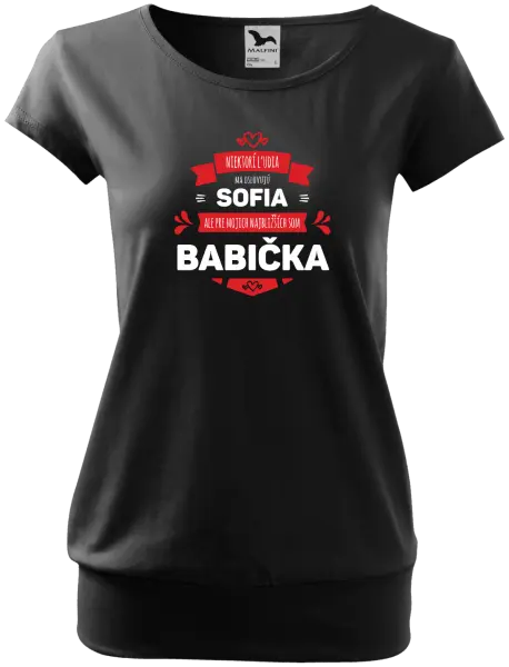 Dámske tričko Niektorí ľudia ma oslovujú menom, ale pre najbližších som babička