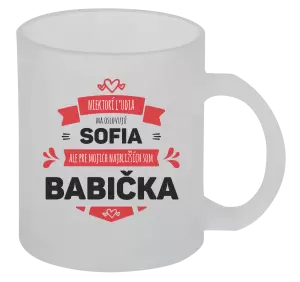 Hrnček Niektorí ľudia ma oslovujú menom, ale pre najbližších som babička