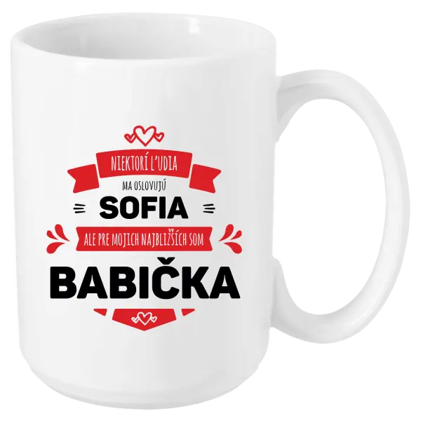 Hrnček Niektorí ľudia ma oslovujú menom, ale pre najbližších som babička